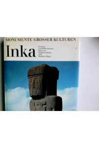 Inka.   - Text von Enrico Guidoni u. Roberto Magni. Vorw. von Pablo Neruda. [Dt. Übers.: Karin Monte] / Monumente grosser Kulturen