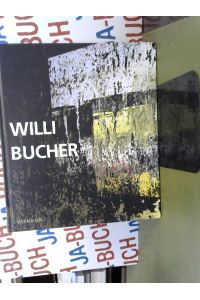 Willi Bucher: Malerei Mit Eigenen Und Anderen Mitteln