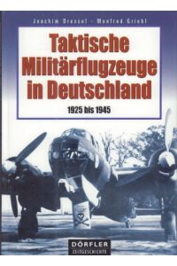 Taktische Militärflugzeuge in Deutschland. 1925 bis 1945.