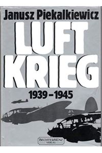 Luftkrieg : 1939 - 1945.   - Janusz Piekalkiewicz