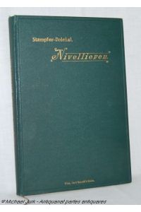 Theoretische und praktische Anleitung zum Nivellieren.   - Zehnte Auflage umgearbeitet von Eduard Dolezal.