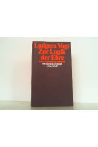 Zur Logik der Ehre in der Gegenwartsgesellschaft - Differenzierung, Macht, Integration (suhrkamp taschenbuch wissenschaft).