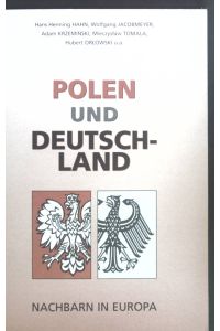 Polen und Deutschland: Nachbarn in Europa.