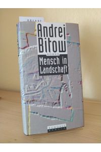 Mensch in Landschaft. Eine Pilgerfahrt. [Von Andrej Bitow]. Roman. Deutsch von Rosemarie Tietze.