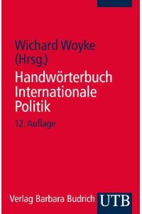 Handwörterbuch internationale Politik. UTB ; 702.