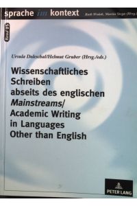 Wissenschaftliches Schreiben abseits des englischen Mainstreams = Academic writing in languages other than English.   - Sprache im Kontext Band 25.