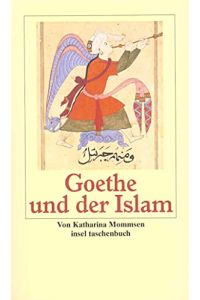 Goethe und der Islam.   - Hrsg. und mit einem Nachw. vers. von Peter Anton von Arnim / Insel-Taschenbuch ; 2650