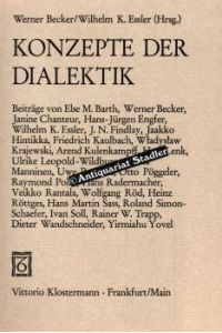 Konzepte der Dialektik.   - Hrsg. von Werner Becker u. Wilhelm K. Essler.