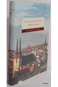 Medizin in Halle. Ein medizinhistorischer Stadtführer. Unter Mitarbeit von Saskia Gehrmann.