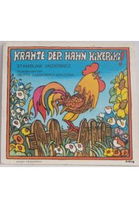Krähte der Hahn Kikeriki! [Bilderbuch - Hartpappe]. Mit Illustrationen von Julitta Karwowska-Wnuczak.