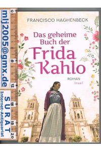 Das geheime Buch der Frida Kahlo. Roman.