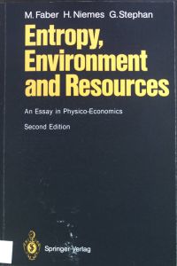 Entropy, Environment and Resources: An Essay In Physico-Economics