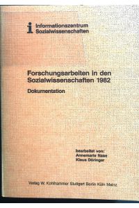 Forschungsarbeiten in den Sozialwissenschaften 1982: Dokumentation.