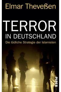 Terror in Deutschland : die tödliche Strategie der Islamisten / Elmar Theveßen  - Die tödliche Strategie der Islamisten