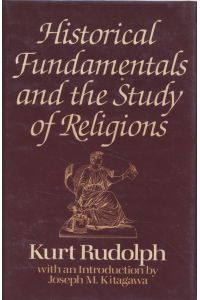 Historical Fundamentals and the Study of Religions.   - Haskell Lectures Delivered at the University of Chicago.