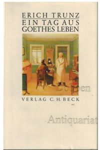 Ein Tag aus Goethes Leben. Acht Studien zu Leben und Werk. Vom Autor signiertes Exemplar.