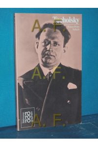 Kurt Tucholsky / in Selbstzeugnissen und Bilddokumenten dargestellt (Rowohlts Monographien 31)