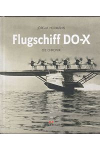 Flugschiff DO-X. Die Chronik