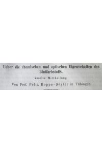 Ueber die chemischen und optischen Eigenschaften des Blutfarbstoffs. IN: Virchows Arch. path. Anat. , 29, S. 233-240, 597-60, 1864, Br.