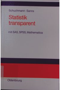 Statistik transparent.   - mit SAS, SPSS, Mathematica.
