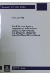 The effects of agency problems on the financial behavior, performance, and efficiency of German industrial stock corporations.