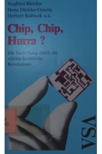 Chip, Chip, Hurra?  - die Bedrohung durch die Dritte Technische Revolution.