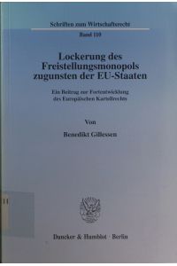 Lockerung des Freistellungsmonopols zugunsten der EU-Staaten.   - ein Beitrag zur Fortentwicklung des europäischen Kartellrechts.