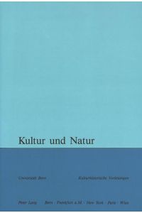 Kultur und Natur. (Kulturhistorische Vorlesungen, Band 91).
