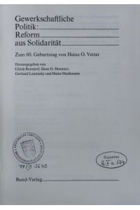 Gewerkschaftliche Politik, Reform aus Solidarität.   - zum 60. Geburtstag von Heinz O. Vetter.