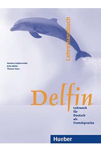 Delfin - Lehrwerk für Deutsch als Frendsprache;  - Lehrerhandbuch;
