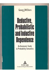 Deductive, Probabilistic and Inductive Dependence  - An Axiomatic Study in Probability Semantics