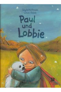 Paul und Lobbie: Ein ganz normales Abenteuer für Kinder ab 3 Jahren