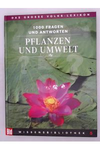 Pflanzen und Umwelt  - Das grosse Volks-Lexikon