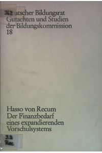 Der Finanzbedarf eines expandierenden Vorschulsystems.   - Gutachten und Studien der Bildungskommission ; Bd. 18