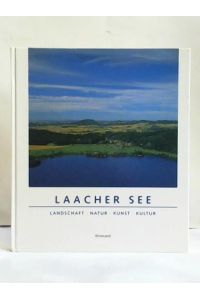 Laacher See: Landschaft, Natur, Kunst, Kultur