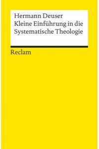 Kleine Einführung in die systematische Theologie (Reclams Universal-Bibliothek)