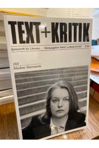Marlene Streeruwitz.   - (= Text + Kritik 164).  Zeitschrift für Literatur. Herausgegeben von Heinz Ludwig Arnold.