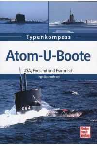 Atom-U-Boote: USA, England und Frankreich (Typenkompass)