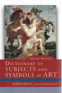 Dictionary of Subjects and Symbols in Art  - Introduction by Kenneth Clark.