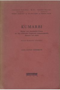 Kumarbi: Mythen vom churritischen Kronos aus d. hethit. Fragmenten.   - Etice Kumarbi efsanesi / Istanbuler Schriften ; Nr. 16.
