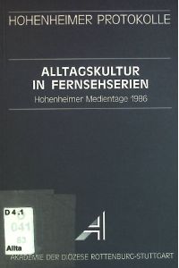 Alltagskultur in Fernsehserien.   - Hohenheimer Protokolle ; Bd. 24