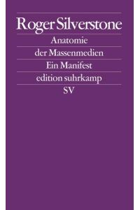 Anatomie der Massenmedien: Ein Manifest (edition suhrkamp)