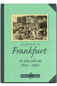 Erinnerung an Frankfurt, In den Jahren 1945-1960