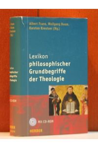 Lexikon philosophischer Grundbegriffe der Theologie.   - Herausgegeben von Albert Franz, Wolfgang Baum und Karsten Kreutzer.