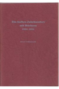 Ein halbes Jahrhundert mit Büchern 1901-1951.