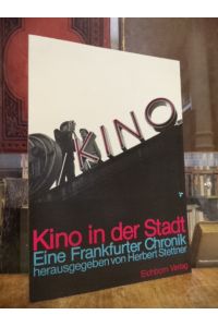 Kino in der Stadt - Eine Frankfurter Chronik, mit einem Vorwort von Hilmar Hoffmann,