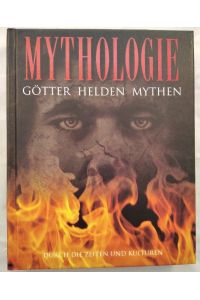Mythologie. Götter, Helden, Mythen. Durch die Zeiten und Kulturen.