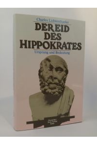 Der Eid des Hippokrates [Neubuch]  - Ursprung und Bedeutung. XII. Hippokratische Studie