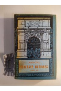 Arnobii Adversus Nationes. Libri VII.   - Recensuit C. Marchesi.