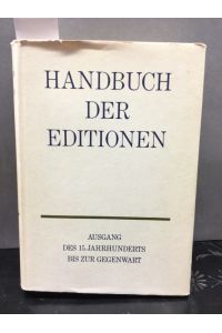 Handbuch der Editionen. Deutschsprachige Schriftsteller Ausgang des 15. Jahrhunderts bis zur Gegenwart.